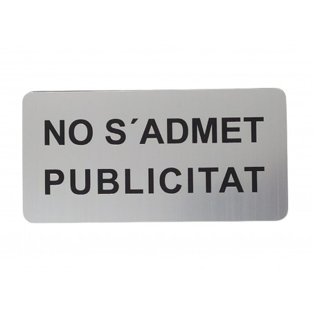 SENYAL INFORMACIO "NO S´ADMET PUBLICITAT" 120x060 PVC PLATA