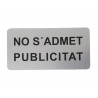 SENYAL INFORMACIO "NO S´ADMET PUBLICITAT" 120x060 PVC PLATA