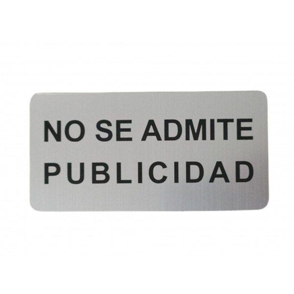 SENYAL INFORMACIO "NO SE ADMITE PUBLICIDAD" 120x060 PVC PLATA