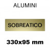PLACA PISOS ALUMINI DAURAT "SOBREATICO" 330x100