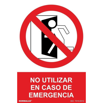 SENYAL PROHIBICIO "NO UTILIZAR EN CASO EMERGENCIA" 210x300 PVC