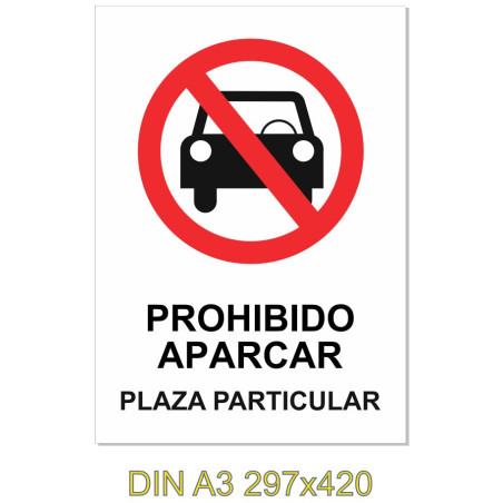 SENYAL PROHIBICIO "PROHIBIDO APARCAR PLAZA PARTICUL" 297x420 PVC