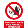 SENYAL PROHIBICIO "PAS SOLS PERSONAL AUT" 210x300 PVC