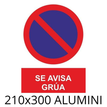 SENYAL PROHIBICIO "SE AVISA GRUA" 210x300 ALUMINI