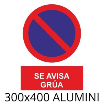 SENYAL PROHIBICIO "SE AVISA GRUA" 300x400 ALUMINI