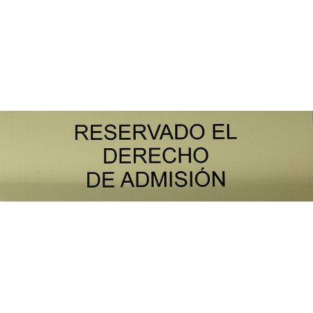 SENYAL INFORMACIO "RESERVADO DERECHO ADMISION" 180x055 GRAVOPLI