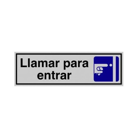 SENYAL INFORMACIO "LLAMAR PARA ENTRAR" 175x055 ALUMINI estandar