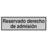SENYAL INFORMACIO "RESERVADO DERECHO ADMISION" 175x055 ALUMINI e