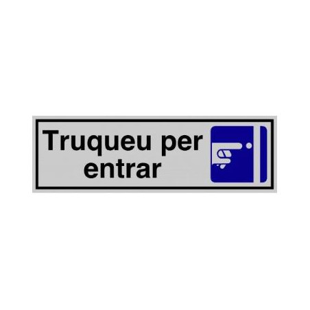 SENYAL INFORMACIO "TRUQUEU PER ENTRAR" 175x055 ALUMINI estandar